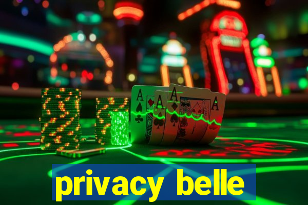 privacy belle